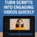 AI Tools to Turn Scripts into Engaging Videos Quickly